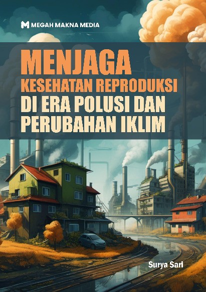 Menjaga Kesehatan Reproduksi di Era Polusi dan Perubahan Iklim